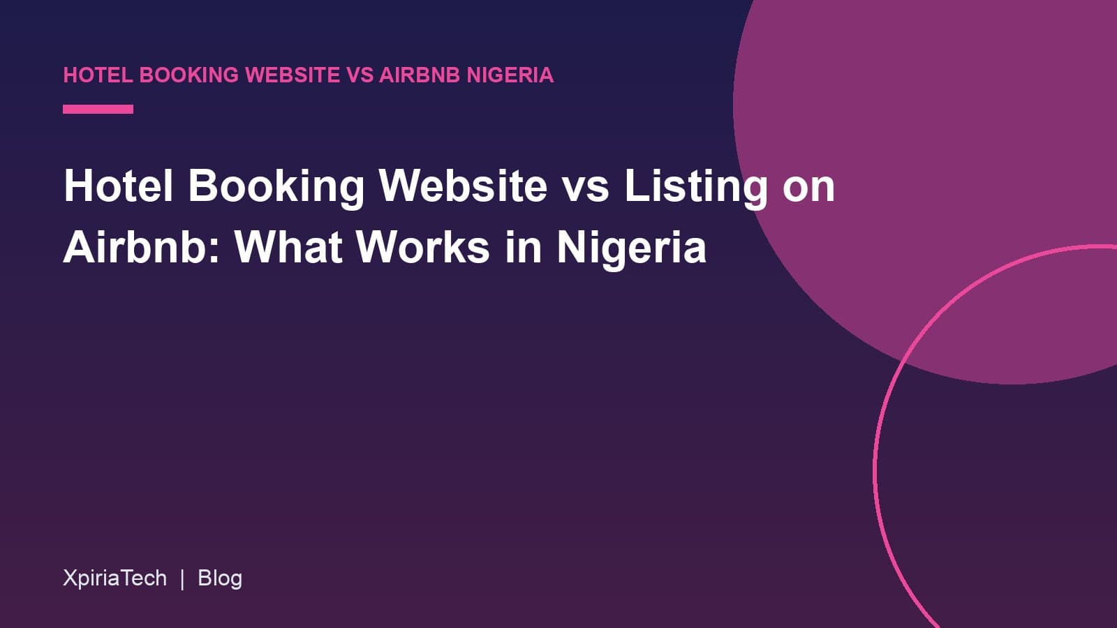 Cover graphic for the article: Hotel Booking Website vs Listing on Airbnb: What Works in Nigeria